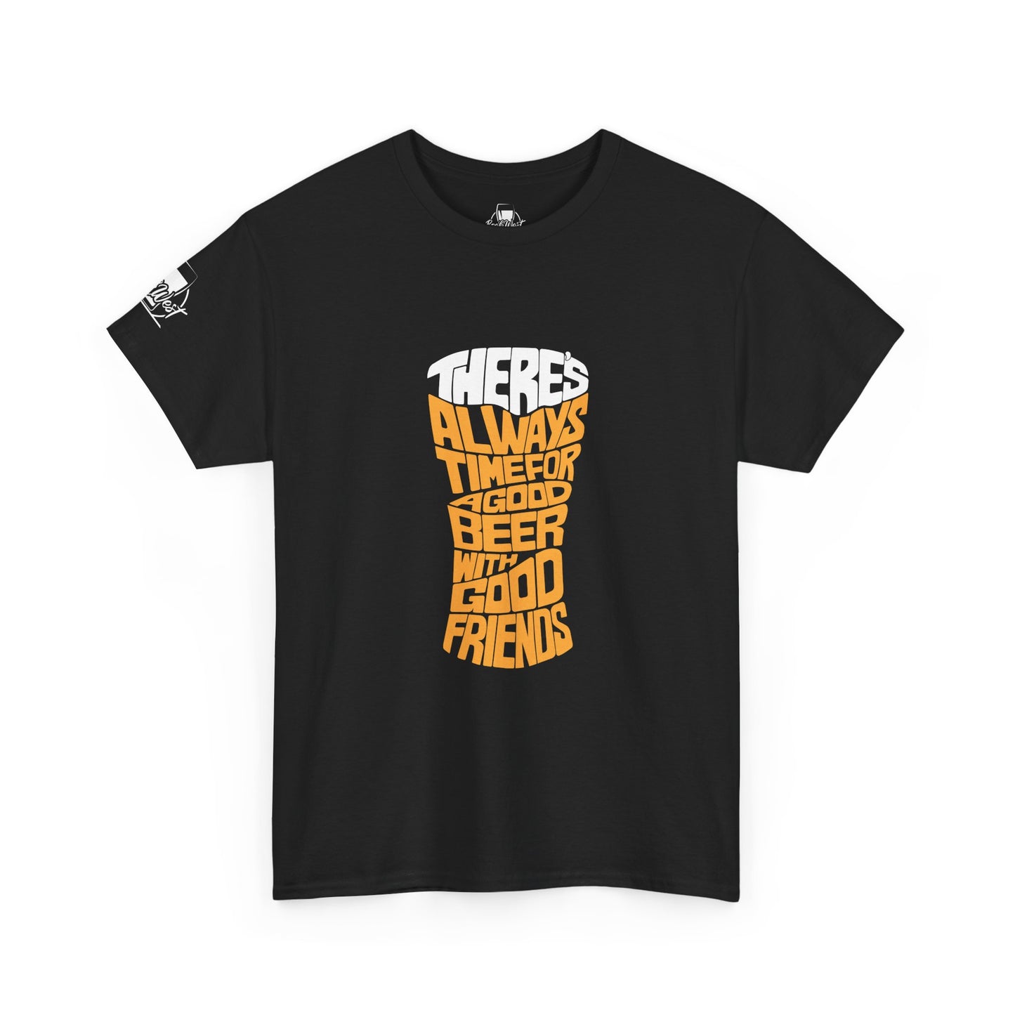 Beer & Friends T-Shirt — "There's Always Time for Good Beer with Good Friends" Graphic Tee