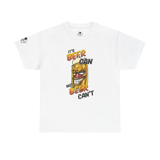 Beer Can Graphic Tee — "It's Beer Can, Not Beer Can't" Funny Party T-Shirt