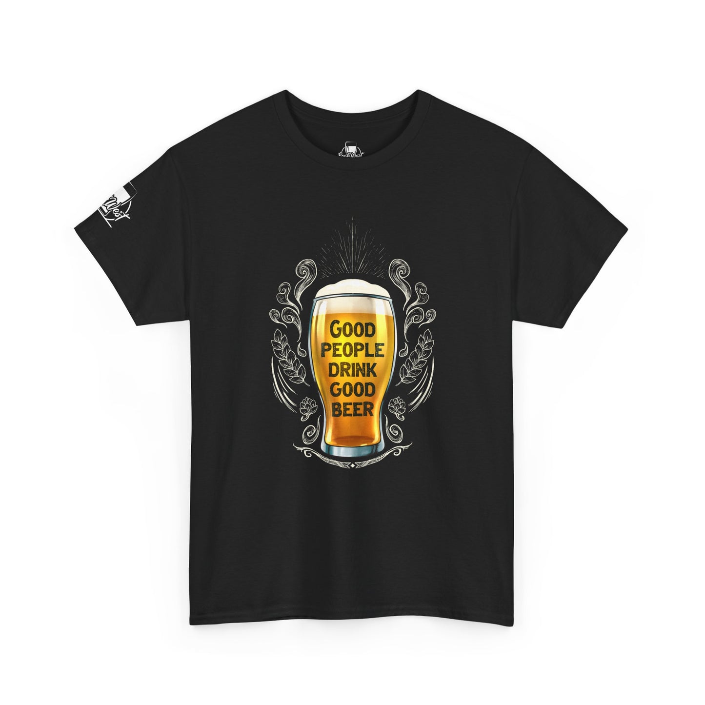 Beer T-Shirt — "Good People Drink Good Beer" Pint Graphic Tee